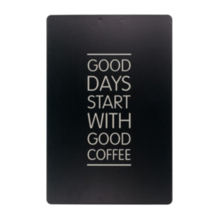 Good Days Start With Good Coffee -kyltti