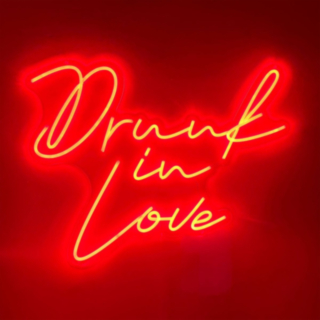 Drunk In Love Neonvalo Kyltti