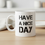 Have a Nice Day Muki Valkoinen