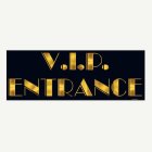 VIP Entrance -kyltti