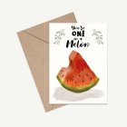 You're One In A Melon Kortti