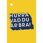 Hurra Vad Du Är Bra! Kortti Pieni