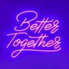 Better Together Neonvalo Kyltti