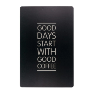 Good Days Start With Good Coffee -kyltti
